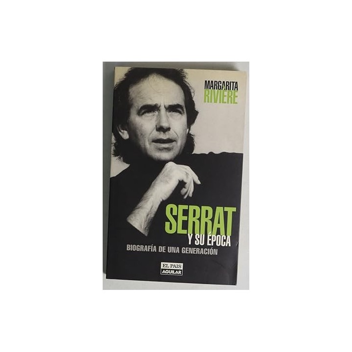 Serrat y su época. Biografía de una generación.